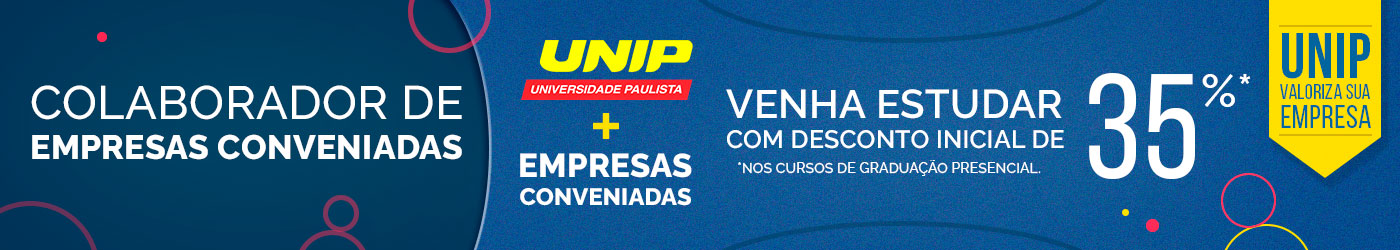 Colaborador de empresas conveniadas: venha estudar com desconto inicial de 35%! A UNIP valoriza sua empresa.